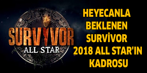 Heyecanla Beklenen Survivor 2018 All Star'ın Kadrosu