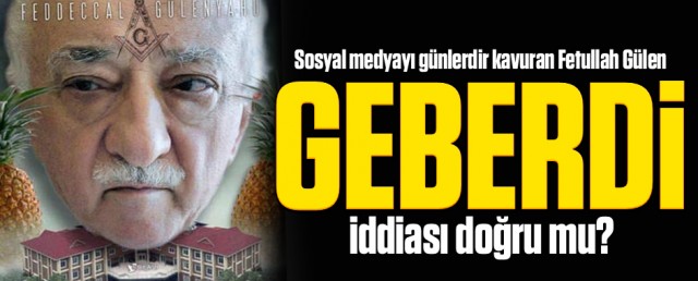 Fethullah Gülen öldü mü?