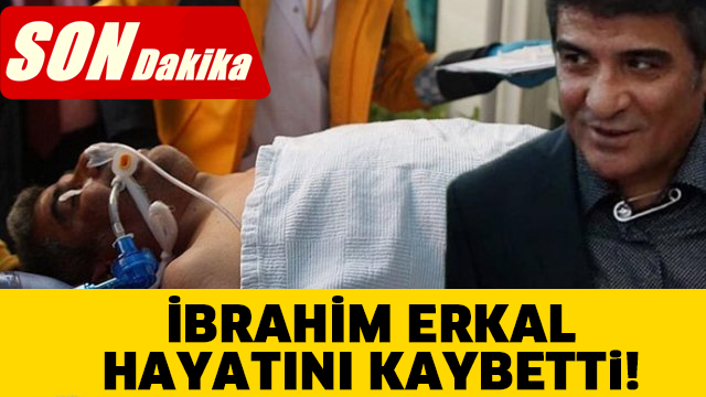 Son dakika! İbrahim Erkal hayatını kaybetti!