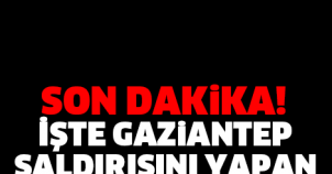 İŞTE GAZİANTEP SALDIRISINI YAPAN ÖRGÜT! PKK DEĞİL...