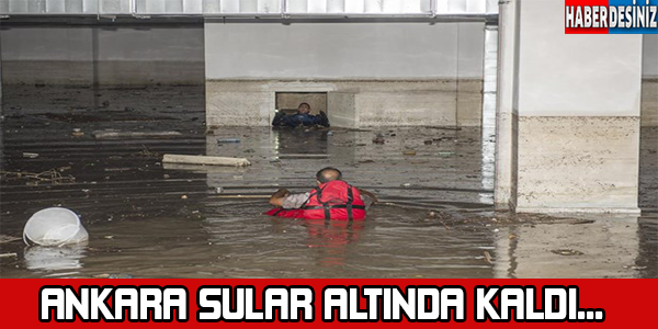 Ankara sular altında kaldı