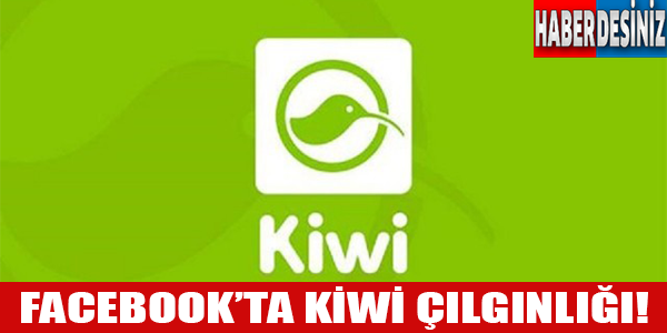 Facebook'ta Kiwi çılgınlığı!
