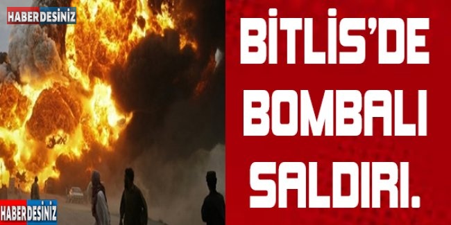 Bitlis'de bombalı saldırı