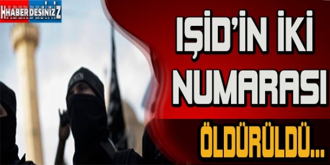 IŞİD'in iki numarası öldürüldü