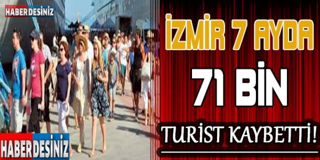 İzmir yedi ayda 71 bin turist kaybetti