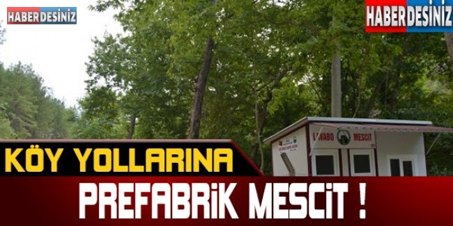 Köy yollarına prefabrik mescit !