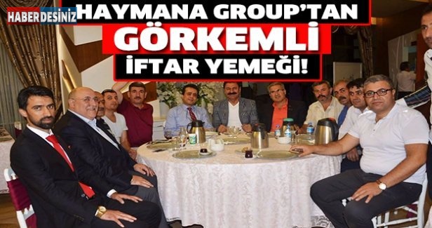 HAYMANA GROUP'TAN GÖRKEMLİ İFTAR YEMEĞİ !