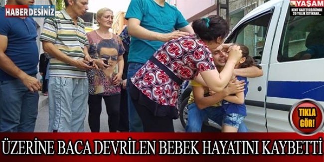 Üzerine baca devrilen bebek hayatını kaybetti