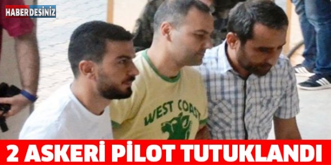 2 askeri pilot tutuklandı