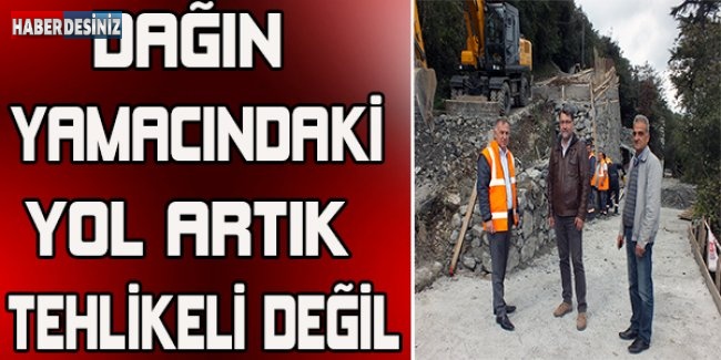 Dağın yamacındaki yol artık tehlikeli değil