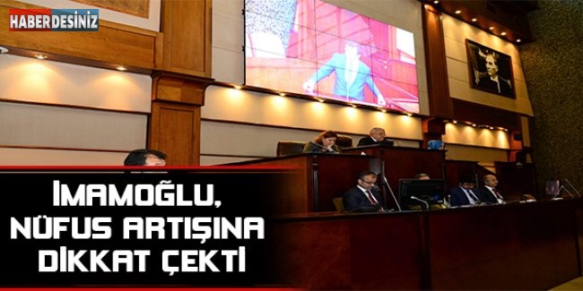 İmamoğlu, nüfus artışına dikkat çekti