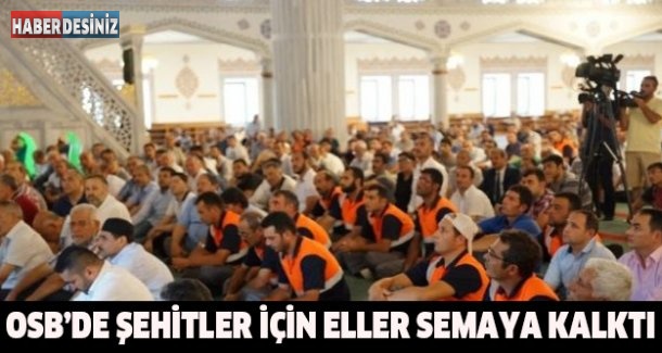 OSB’de Şehitler için eller semaya kalktı