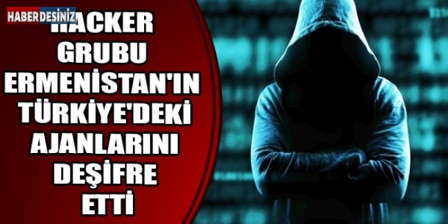 Hacker grubu Ermenistan'ın Türkiye'deki ajanlarını deşifre etti