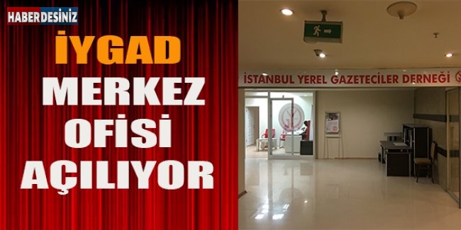 İYGAD merkez ofisi açılıyor