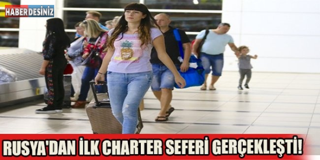 Rusya'dan İlk Charter Seferi Gerçekleşti!