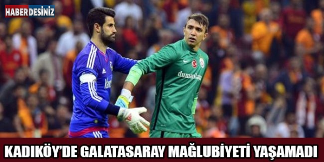 Kadıköy’de Galatasaray mağlubiyeti yaşamadı