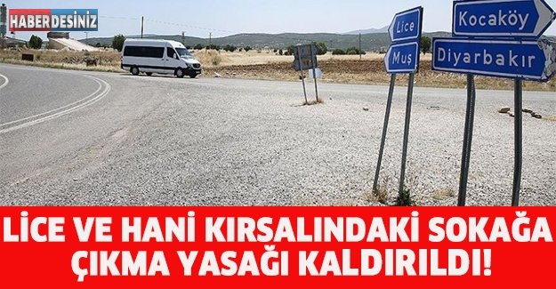 LİCE VE HANİ KIRSALINDAKİ SOKAĞA ÇIKMA YASAĞI KALDIRILDI!