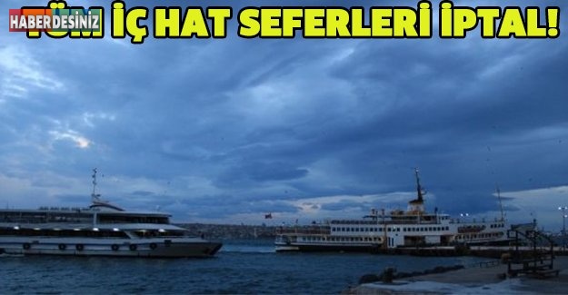 TÜM İÇ HAT SEFERLERİ İPTAL!