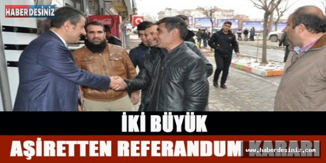 İki büyük aşiretten referandum kararı