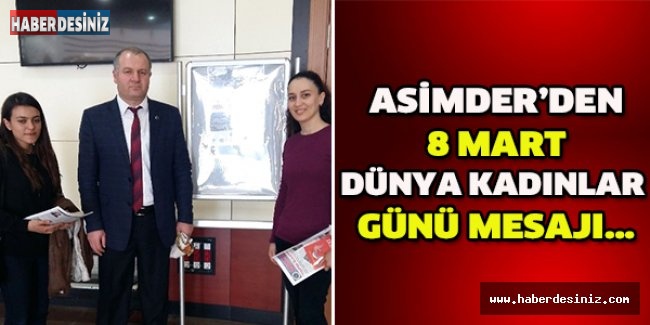 ASİMDER’DEN 8 MART DÜNYA KADINLAR GÜNÜ MESAJI…