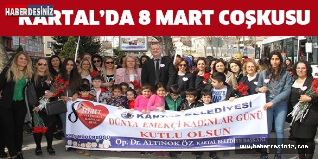 KARTAL’DA 8 MART COŞKUSU