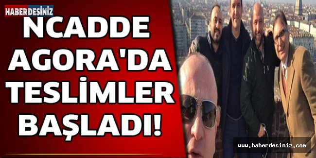 NCADDE AGORA'DA TESLİMLER BAŞLADI!