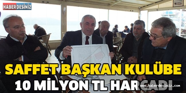 “Saffet Başkan kulübe 10 milyon TL harcadı”