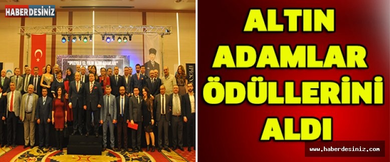 ALTIN ADAMLAR ÖDÜLLERİNİ ALDI