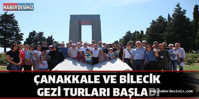 Çanakkale ve Bilecik Gezi Turları Başladı