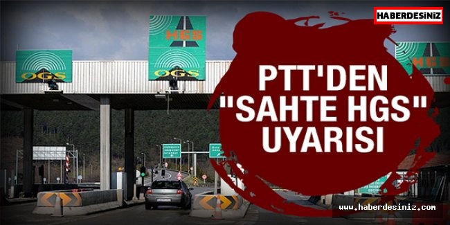 PTT'den 'sahte HGS yazılımı' uyarısı