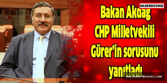Bakan Akdağ, CHP Milletvekili Gürer’in sorusunu yanıtladı