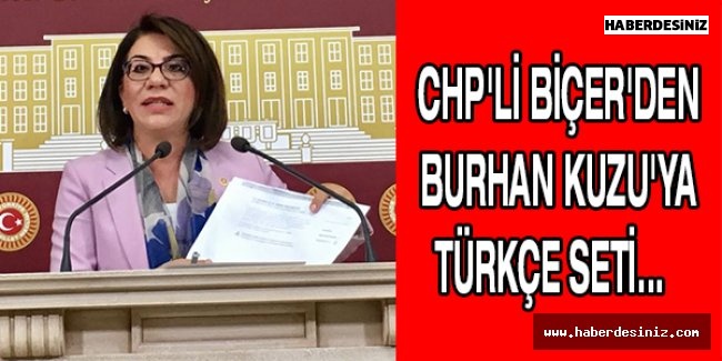 CHP'Lİ BİÇER'DEN BURHAN KUZU'YA TÜRKÇE SETİ...