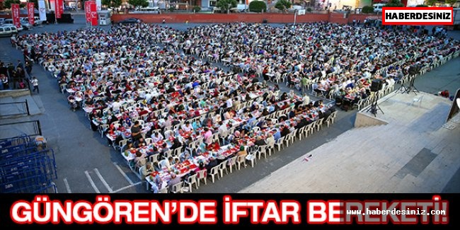 GÜNGÖREN’DE İFTAR BEREKETİ!