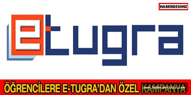 Öğrencilere E-Tugra’dan özel kampanya