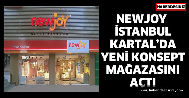 Newjoy İstanbul Kartal’da Yeni Konsept Mağazasını Açtı