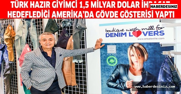 Türk hazır giyimci 1,5 milyar dolar ihracat hedeflediği Amerika’da gövde gösterisi yaptı
