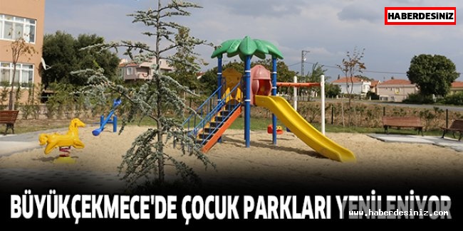 Büyükçekmece'de Çocuk Parkları Yenileniyor