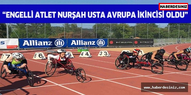 “Engelli atlet Nurşah Usta Avrupa ikincisi oldu”