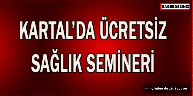 Kartal’da ücretsiz sağlık semineri