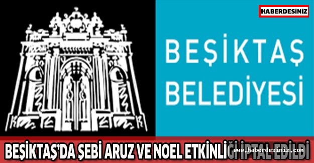 Beşiktaş’da Şebi Aruz ve Noel etkinliği iptal edildi