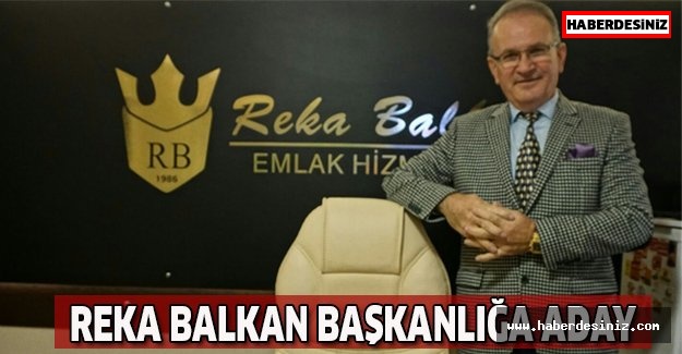 Reka Balkan başkanlığa aday