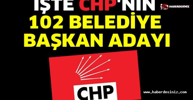 CHP belediye başkan adaylarını açıklandı !
