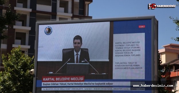 Kartal Belediye Meclisi, YouTube'dan ve LED bilgi ekranlarından canlı yayınlandı