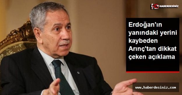 Erdoğan'ın yanındaki yerini kaybeden Arınç'tan yeni açıklama: Sigortayı attırmamak lazım