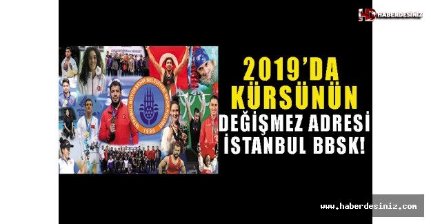 2019’da da Kürsünün Değişmez Adresi İstanbul BBSK!