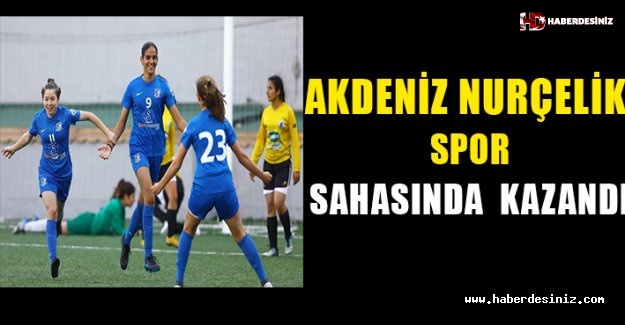 Akdeniz Nurçelik Spor Sahasında 2-0 Kazandı