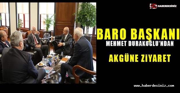 Baro Başkanı Mehmet Durakoğlu’ndan Akgün’e ziyaret