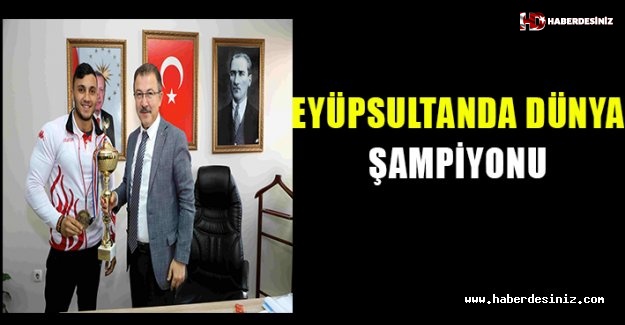 Eyüpsultan’da Bir Dünya Şampiyonu