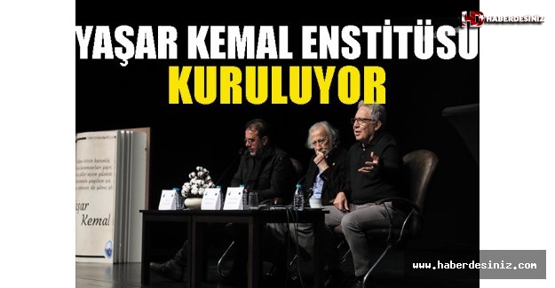 Yaşar Kemal Enstitüsü kuruluyor!
