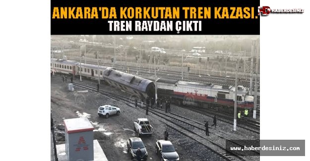 Ankara'da korkutan tren kazası.
